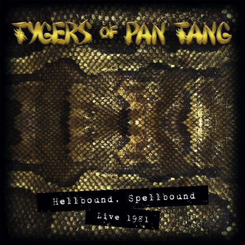 TYGERS OF PAN TANG - HELLBOUND SPELLBOUND LIVE 1981TYGERS OF PAN TANG - HELLBOUND SPELLBOUND LIVE 1981.jpg